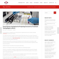 French Doctor Apologizes for Proposing Coronavirus Treatment Testing Begin in Africa – BCB – BOSSES CREATING BOSSES