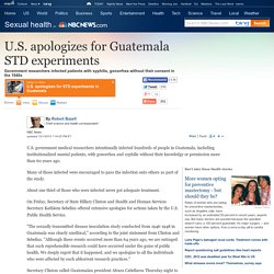 U.S. apologizes for STD experiments in Guatemala - Health - Sexual health