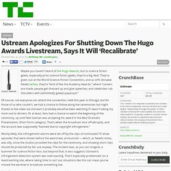 Ustream Apologizes For Shutting Down The Hugo Awards Livestream, Says It Will ‘Recalibrate’