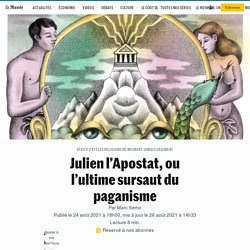 Julien l’Apostat, ou l’ultime sursaut du paganisme