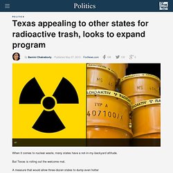Texas appealing to other states for radioactive trash, looks to expand program