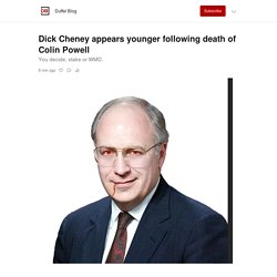 Dick Cheney appears younger following death of Colin Powell - Duffel Blog