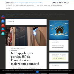 Ne l'appelez pas portier, Hi) de Fenotek est un majordome connecté