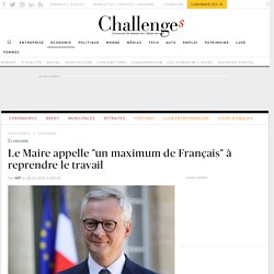 Le Maire appelle "un maximum de Français" à reprendre le travail