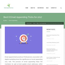 Best 6 Email Appending Tricks and Best practices for 2017
