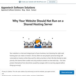 Why Your Website Should Not Run on a Shared Hosting Server – Appextech Software Solutions