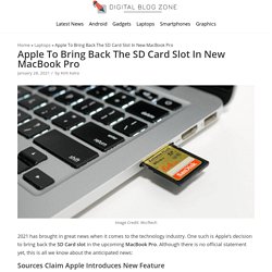 Apple To Bring Back The SD Card Slot In New MacBook Pro - Digital Blog Zone