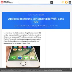 Apple colmate une sérieuse faille WiFi dans iOS