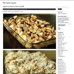 Apple Cranberry Oat Crumble « the taste space – steam, bake, boil, shake!