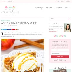 Apple Crumb Cheesecake Pie - Life Love and Sugar