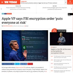 Apple VP says FBI encryption order 'puts everyone at risk'