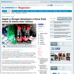 Apple y Google desplazan a Coca Cola como la marca más valiosa