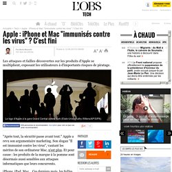 Apple : iPhone et Mac "immunisés contre les virus" ? C'est fini