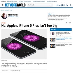 No, Apple's iPhone 6 Plus isn't too big