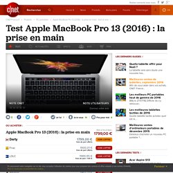 Apple MacBook Pro 13 (2016) : la prise en main : test et avis