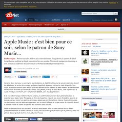 Apple Music : c’est bien pour ce soir, selon le patron de Sony Music...