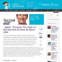 Apple : Pourquoi Tim Cook ne doit pas être le clone de Steve Jobs
