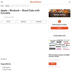 Apple - Rhubarb - Sheet Cake with Crumble - Boss Kitchen