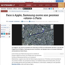 Sociétés : Face à Apple, Samsung ouvre son premier «store» à Paris