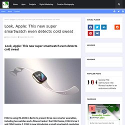 This new super smartwatch even detects cold sweat