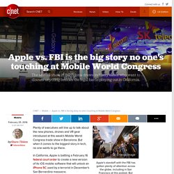 Apple vs. FBI is the big story no one's touching at Mobile World Congress