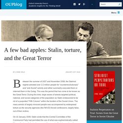 A few bad apples: Stalin, torture, and the Great Terror