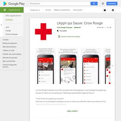 L'Appli qui Sauve: Croix Rouge – Applications Android sur Google Play