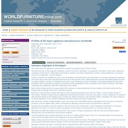 Profiles of 50 major appliance manufacturers worldwide - Market Research Kitchen, Bathroom, Appliances Report by CSIL