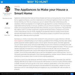 The Appliances to Make your House a Smart Home
