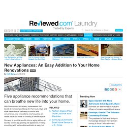 New Appliances: An Easy Addition to Your Home Renovations - WasherDryerInfo.com