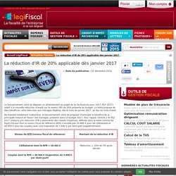 LégiFiscal - La réduction d'IR de 20% applicable dès janvier 2017