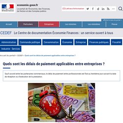 Quels sont les délais de paiement applicables entre entreprises ?