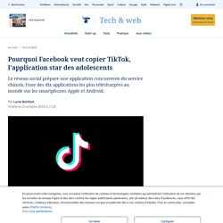 Pourquoi Facebook veut copier TikTok, l'application star des adolescents