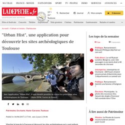 "Urban Hist", une application pour découvrir les sites archéologiques de Toulouse