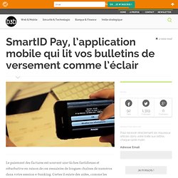 SmartID Pay, l'application mobile qui lit vos bulletins de versement comme l'éclair