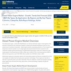 Diesel Power Engine Market - Growth, Trends And Forecast (2021 - 2026) By Types, By Application, By Regions And By Key Players: Cummins, Caterpillar, Rolls-Royce Holdings, Kohler