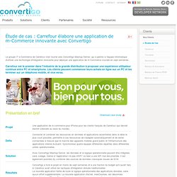Étude de cas : Carrefour élabore une application de m-Commerce innovante avec Convertigo