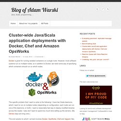 Cluster-wide Java/Scala application deployments with Docker, Chef and Amazon OpsWorks