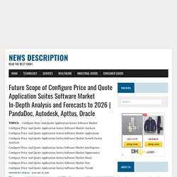 Future Scope of Configure Price and Quote Application Suites Software Market In-Depth Analysis and Forecasts to 2026
