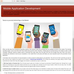 Mobile Application Development: Tactics to promote Android App in the Market