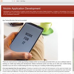Mobile Application Development: App Testing Blunders that can be avoided