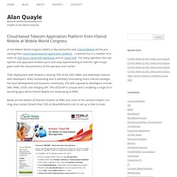 Cloud based Telecom Application Platform from hSenid Mobile at Mobile World Congress - Alan Quayle Weblog