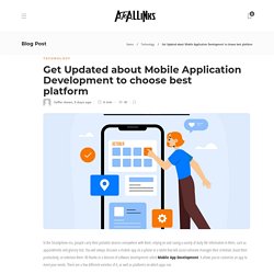 Get Updated about Mobile Application Development to choose best platform - AtoAllinks