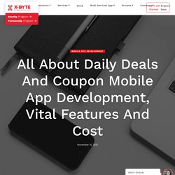 How to Develop Daily Deals & Coupon Mobile Application Development, Cost and Key Features