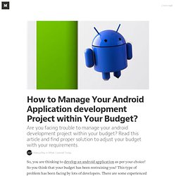 How to Manage Your Android Application development Project within Your Budget? — What I Learned Today