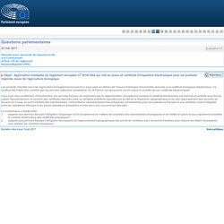 PARLEMENT EUROPEEN - Réponse à question E-003474-17 Application inadaptée du règlement européen no 2016/1842 qui met en place un certificat d'inspection électronique pour les produits importés issus de l'agriculture biologique
