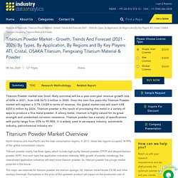 Titanium Powder Market - Growth, Trends And Forecast (2021 - 2026) By Types, By Application, By Regions And By Key Players: ATI, Cristal, OSAKA Titanium, Fengxiang Titanium Material & Powder