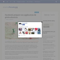 Facebook prépare son application de géolocalisaiton