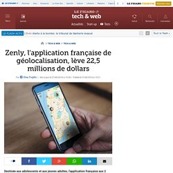 Zenly, l'application française de géolocalisation, lève 22,5 millions de dollars