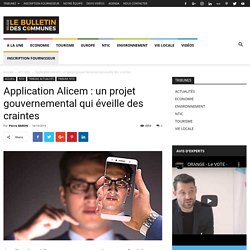 Application Alicem : un projet gouvernemental qui éveille des craintes